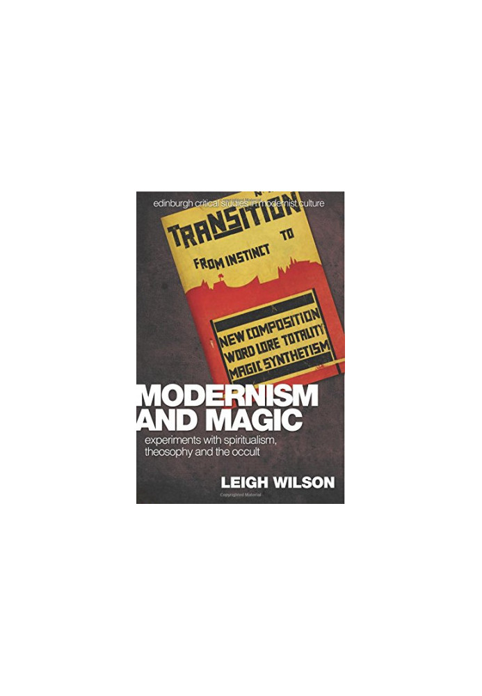 Modernism and magic : experiments with spiritualism, theosophy and the occult