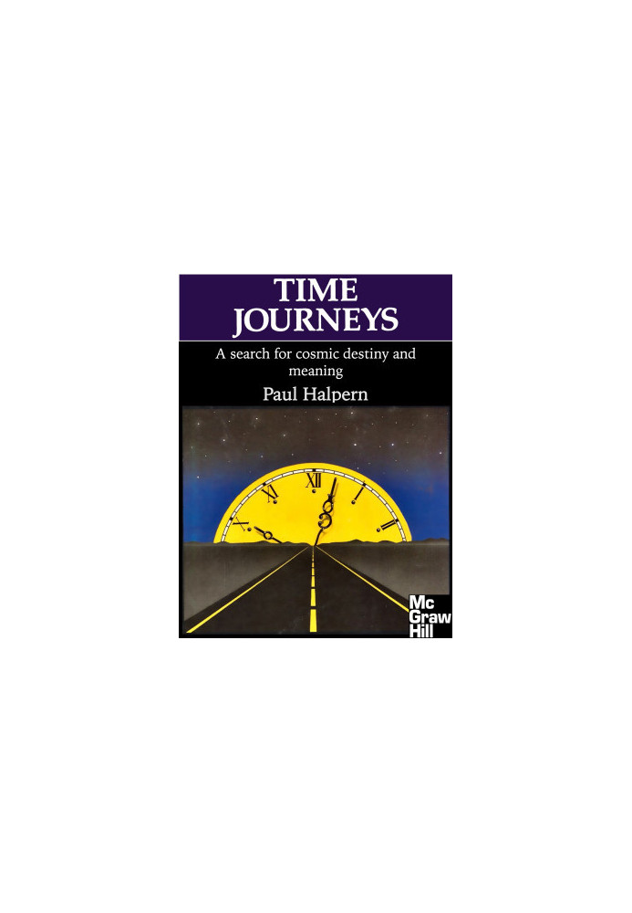 Time Journeys - A Search for Cosmic Destiny and Meaning (1990)