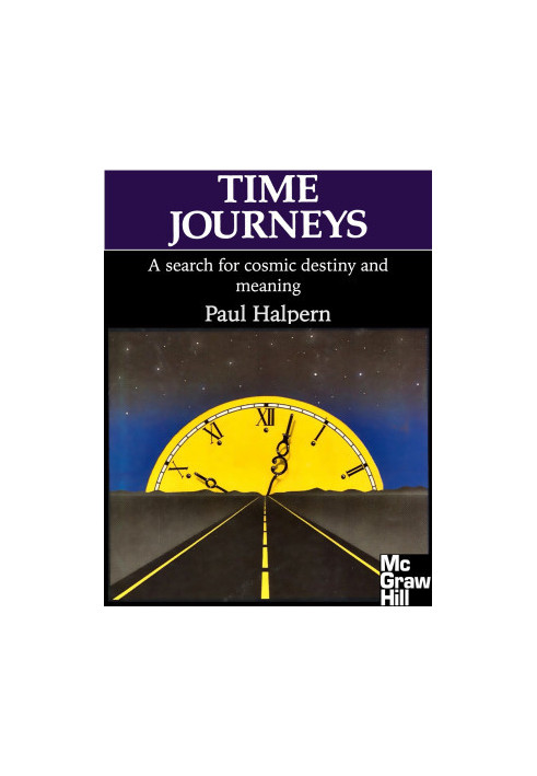 Time Journeys - A Search for Cosmic Destiny and Meaning (1990)