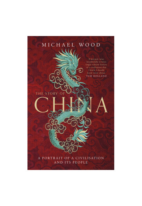 The Story of China: A Portrait of a Civilisation and its People