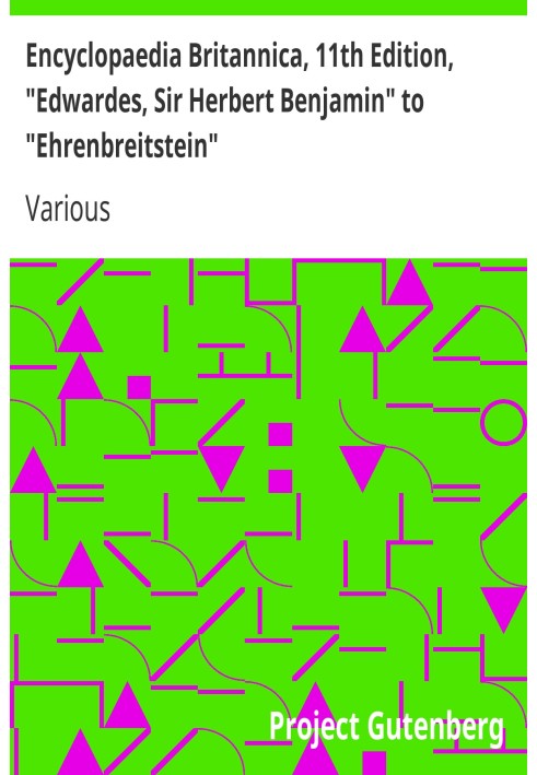 Encyclopaedia Britannica, 11th Edition, "Edwardes, Sir Herbert Benjamin" to "Ehrenbreitstein" Volume 9, Slice 1