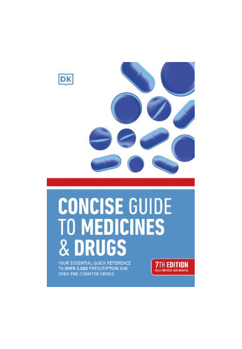 Concise Guide to Medicine & Drugs: Your Essential Quick Reference to Over 3,000 Prescription and Over-the-Counter Drugs