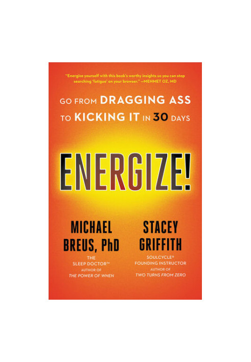 Energize!: Go from Dragging Ass to Kicking It in 30 Days