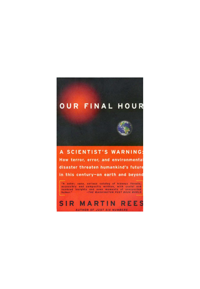 Our Final Hour: A Scientist's Warning