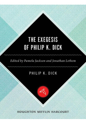 The Exegesis of Philip K. Dick