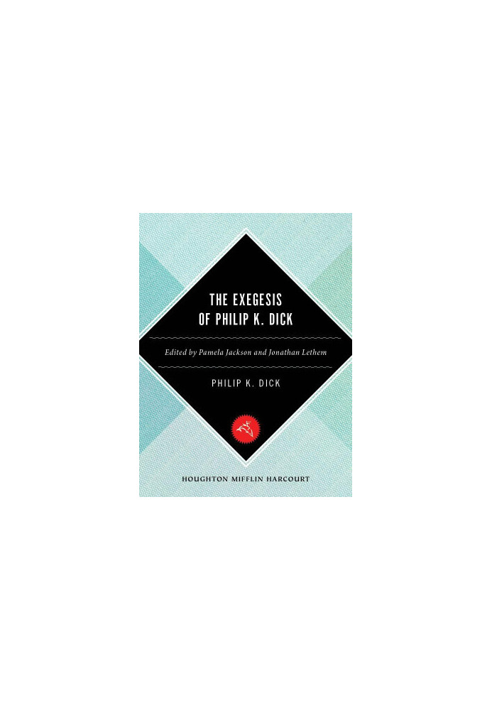 The Exegesis of Philip K. Dick