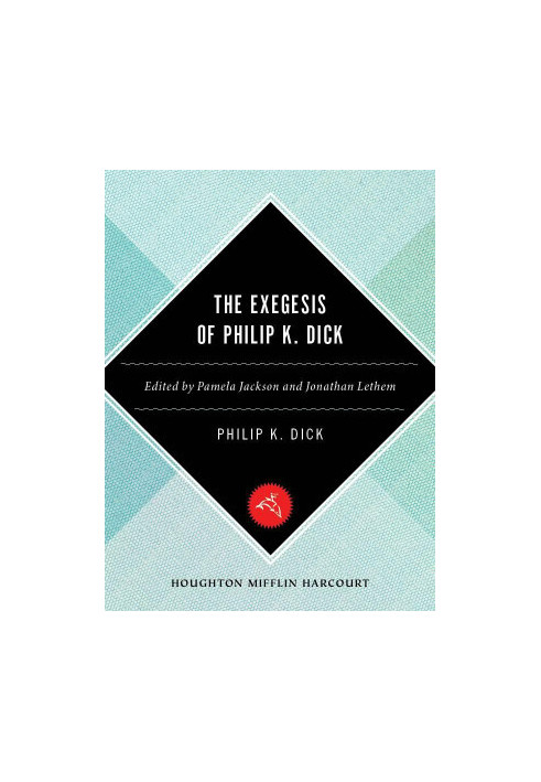 The Exegesis of Philip K. Dick