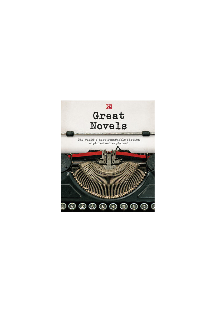 Great Novels: The World's Most Remarkable Fiction Explored and Explained