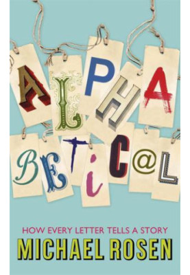 Alphabetical: How Every Letter Tells a Story