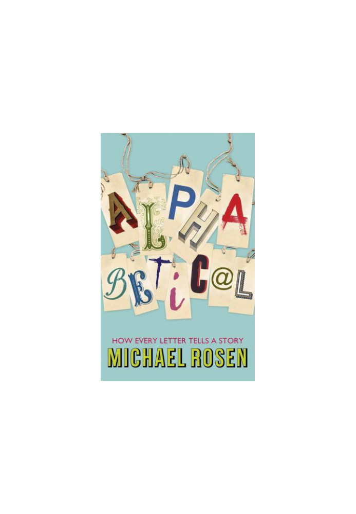Alphabetical: How Every Letter Tells a Story