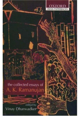 The Collected Essays of A. K. Ramanujan