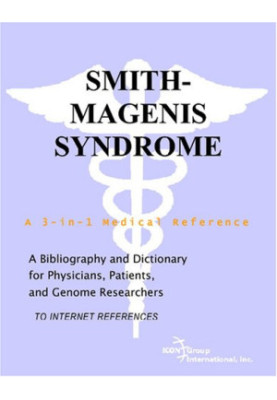 Smith-Magenis Syndrome - A Bibliography and Dictionary for Physicians, Patients, and Genome Researchers