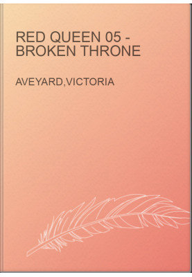 Red Queen 05 - Broken Throne