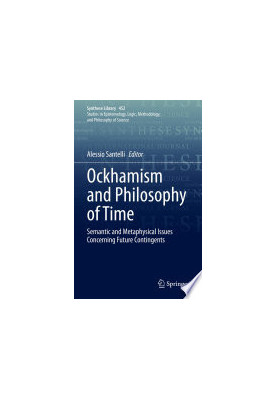 Ockhamism and Philosophy of Time: Semantic and Metaphysical Issues Concerning Future Contingents