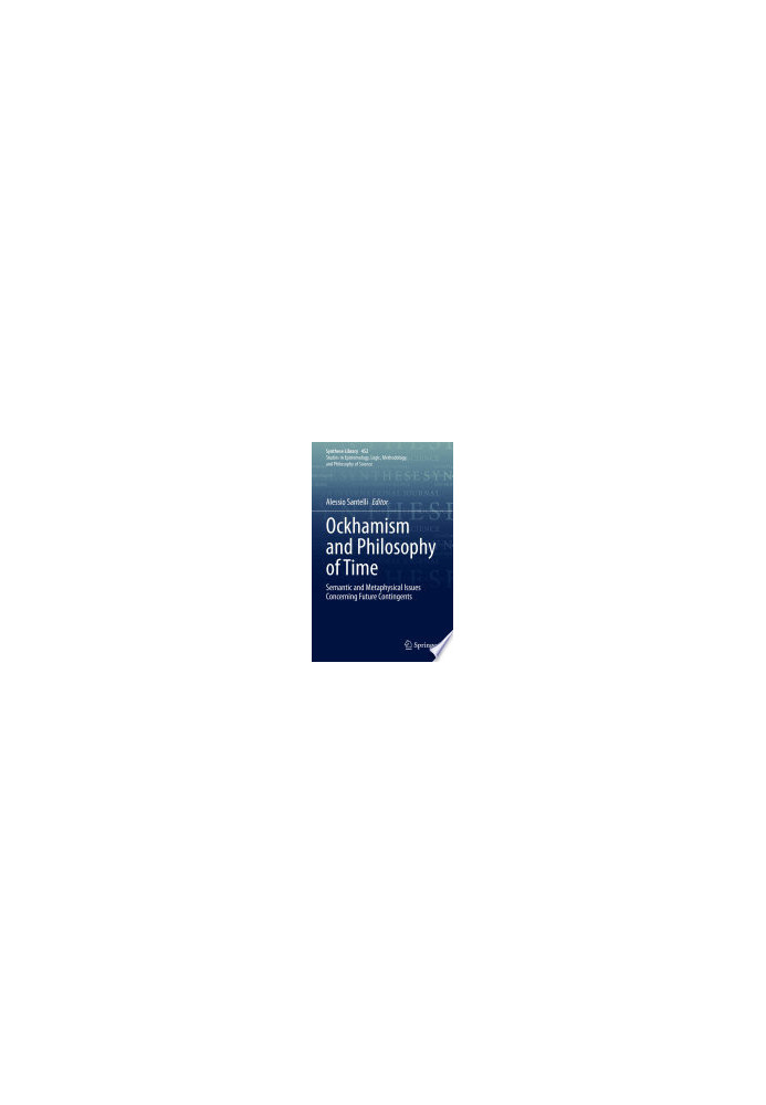 Ockhamism and Philosophy of Time: Semantic and Metaphysical Issues Concerning Future Contingents