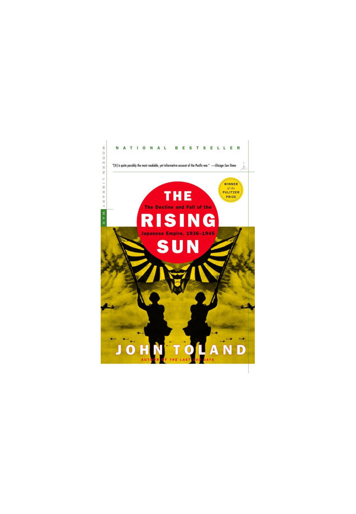The Rising Sun: The Decline and Fall of the Japanese Empire, 1936-1945