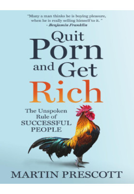 Quit Porn and Get Rich: The Unspoken Rule of Successful People