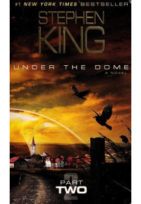 Under the Dome: Part 2: A Novel
