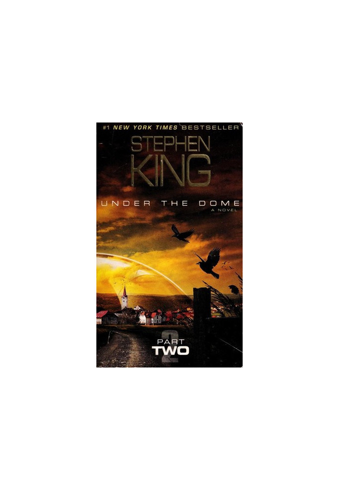 Under the Dome: Part 2: A Novel