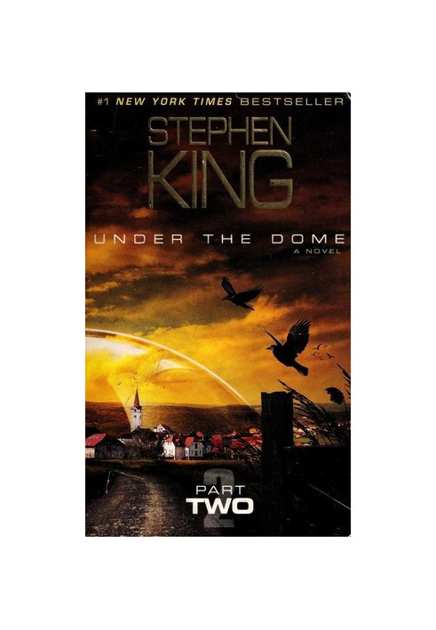 Under the Dome: Part 2: A Novel