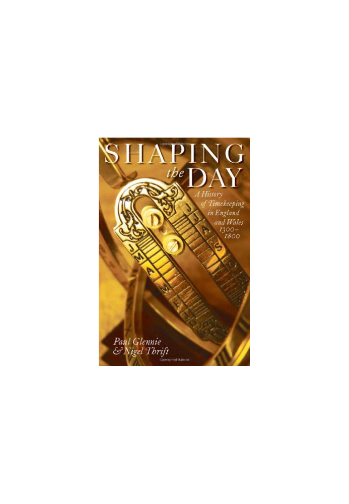 Shaping the Day: A History of Timekeeping in England and Wales 1300-1800