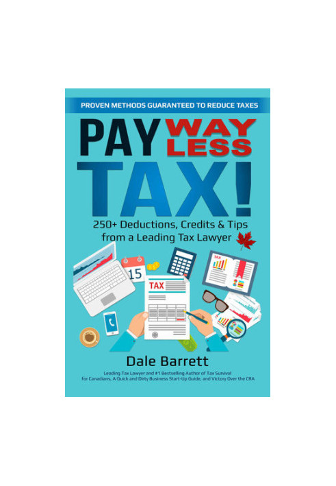 Pay WAY Less Tax!: 250+ Deductions, Credits & Tips from a Leading Tax Lawyer