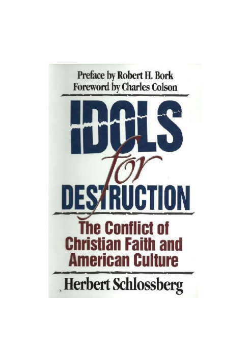 Idols for Destruction: The Conflict of Christian Faith and American Culture