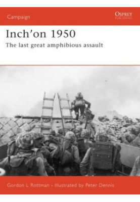 Inch'on 1950: The last great amphibious assault