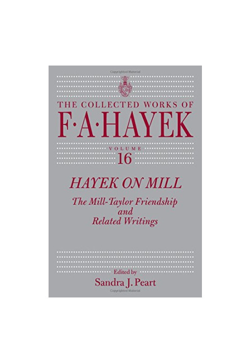 Hayek on Mill : the Mill-Taylor friendship and related writings