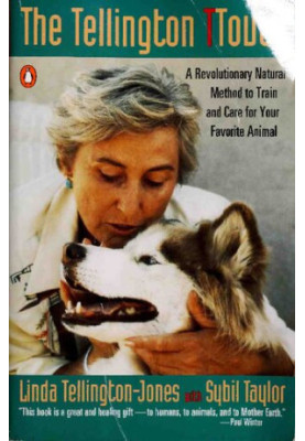 The Tellington TTouch : A Revolutionary Natural Method to Train and Care for Your Favorite Animal