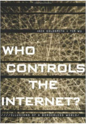 Who Controls the Internet?: Illusions of a Borderless World