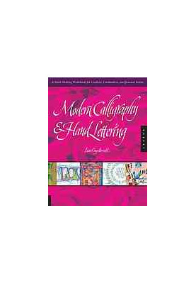 Modern Calligraphy and Hand Lettering: A Mark-Making Workbook for Crafters, Cardmakers, and Journal Artists