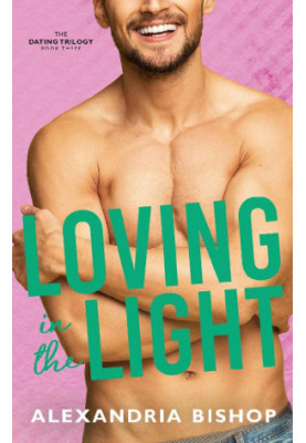 [Dating Trilogy 03] • Loving in the Light