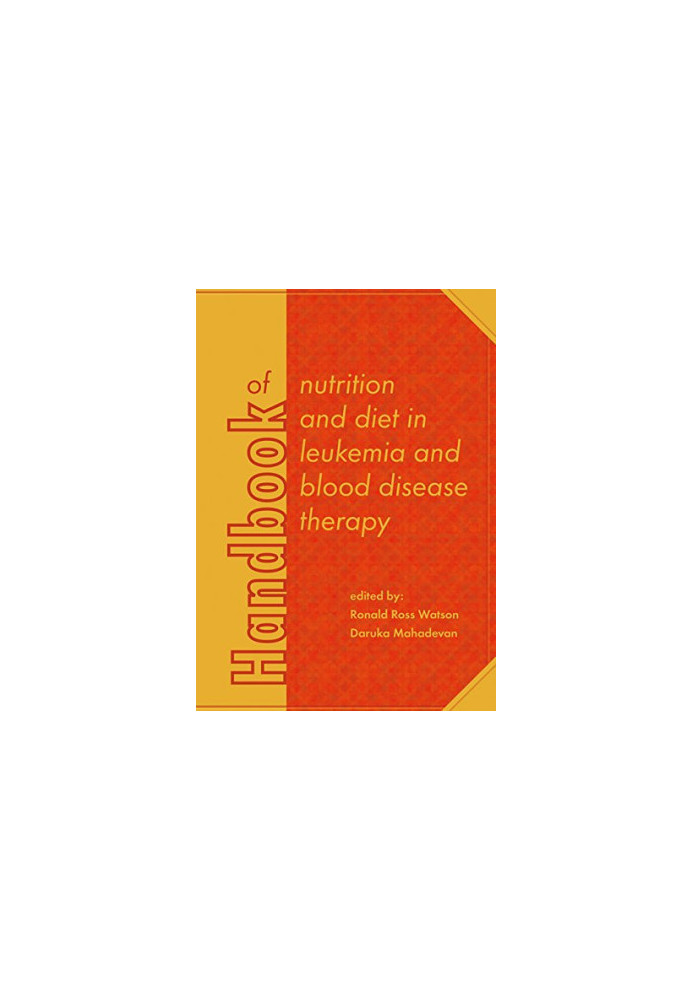 Handbook of nutrition and diet in leukemia and blood disease therapy