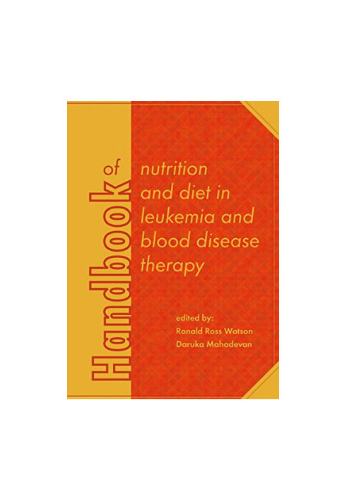 Handbook of nutrition and diet in leukemia and blood disease therapy