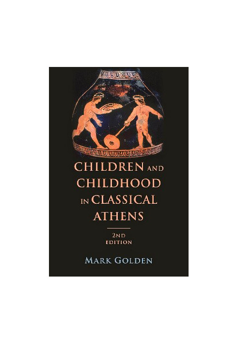 Children and Childhood in Classical Athens