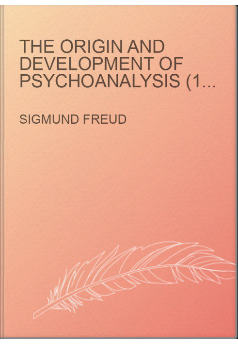 The Origin and Development of Psychoanalysis (1910)