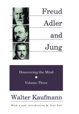 Discovering the Mind, Volume 3: Freud, Adler, and Jung