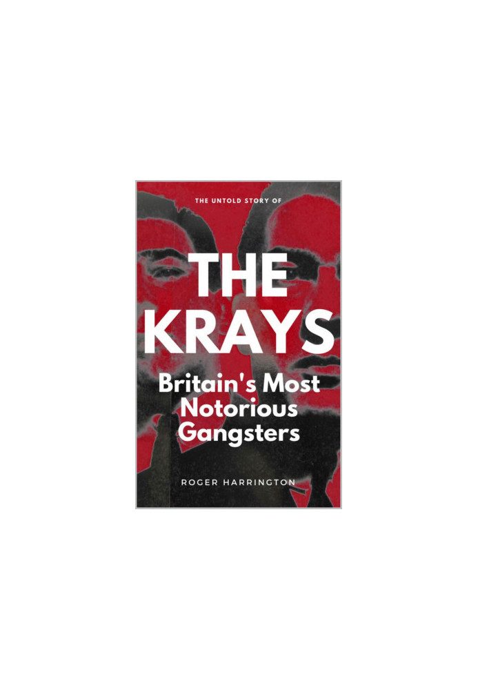 THE KRAYS: Britain's Most Notorious Gangsters