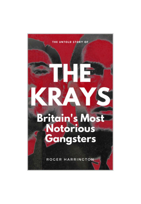 THE KRAYS: Britain's Most Notorious Gangsters