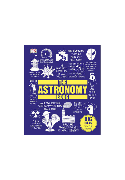 The Astronomy Book: Big Ideas Simply Explained