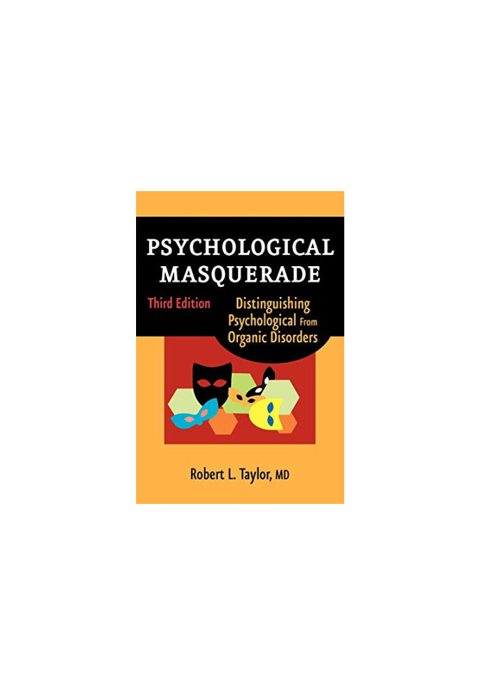 Psychological Masquerade: Distinguishing Psychological from Organic Disorders