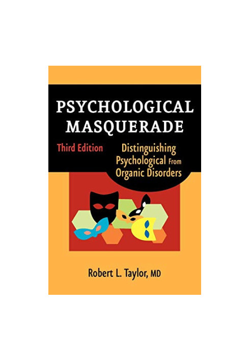 Psychological Masquerade: Distinguishing Psychological from Organic Disorders