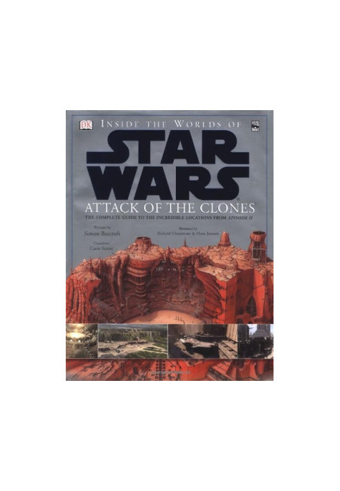 Inside the Worlds of Star Wars, Episode II - Attack of the Clones: The Complete Guide to the Incredible Locations