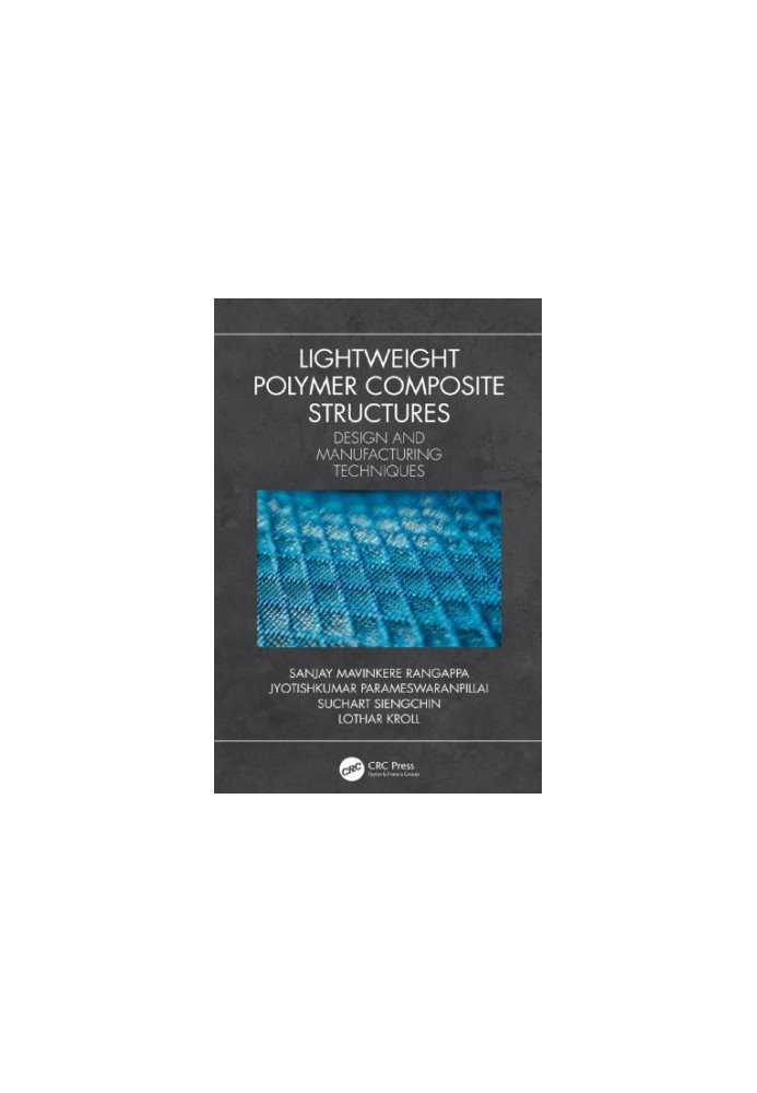 Lightweight polymer composite structures: design and manufacturing techniques