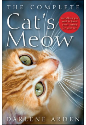 The complete cat's meow : everything you need to know about caring for your cat