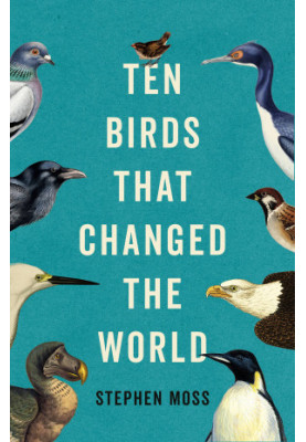 Ten Birds That Changed the World