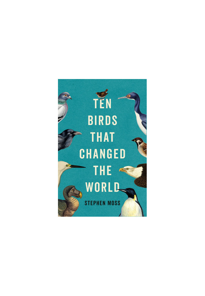 Ten Birds That Changed the World