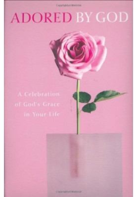 Adored by God Devotional - A Celebration of God's Love in Your Life (By God) (By God) (By God)