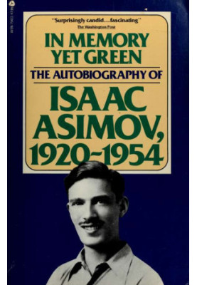 In Memory Yet Green - The Autobiography of Isaac Asimov, 1920–1954